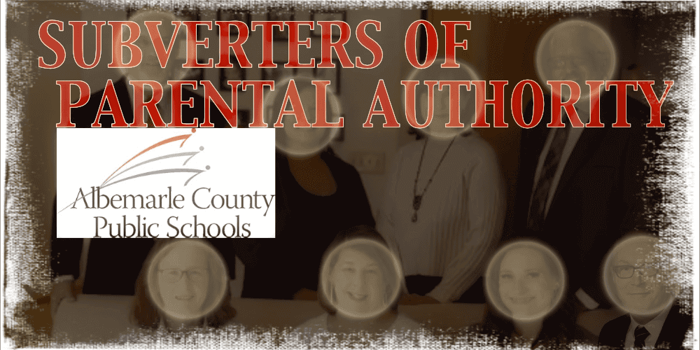 Power grab: Albemarle County Public Schools’ secret plot to subvert parental authority in cases of gender-confused students