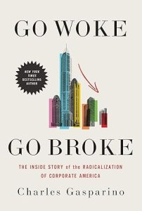 Book Go Woke Go Broke by Charles Gasparino