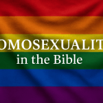 what the Bible says about Homosexuality and unrepentant sin