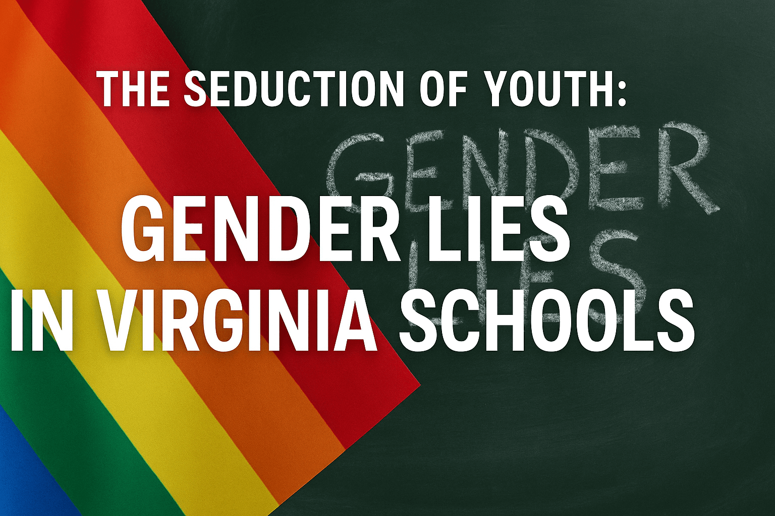 The Seduction of Youth: Gender Lies in Virginia Schools