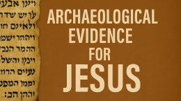 Archaeological Evidence for Jesus