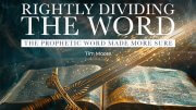Rightly Dividing the Word: The Prophetic Word Made More Sure