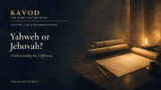 KAVOD Article 6 graphic reading “Yahweh or Jehovah? Understanding the Difference,” with the Hebrew letters YHWH.
